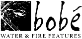 Bobé Water & Fire Features